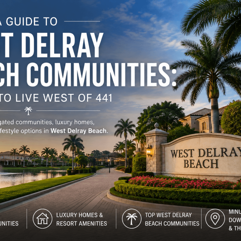 A Guide to West Delray Beach Communities: Where to Live West of 441